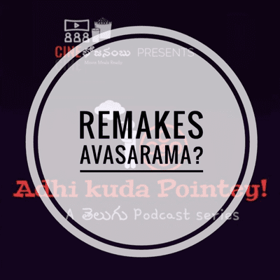 episode Should 'remakes' be encouraged in Telugu Film Industry? artwork