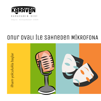 episode Karavan'ın Sesi I Onur Ovalı ile Sahneden Mikrofona I 2025 #4 artwork