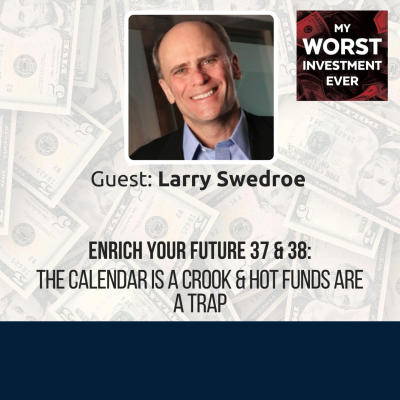 episode Enrich Your Future 37 & 38: The Calendar Is a Crook & Hot Funds Are a Trap artwork