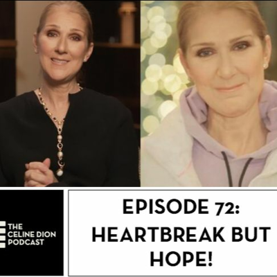 episode The Celine Dion Podcast Ep72: Heartbreak but hope! artwork