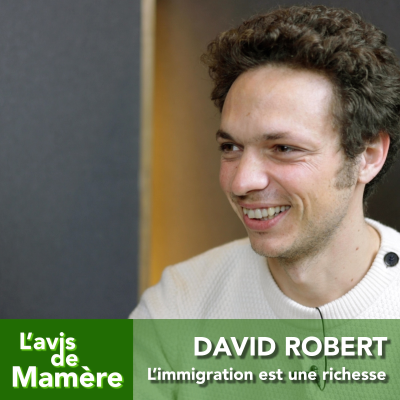 episode #16. David Robert : l'immigration est une richesse. artwork