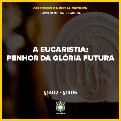 episode FC!#554 - A Eucaristia: "Penhor da futura glória" - CIC §1402-§1405 artwork