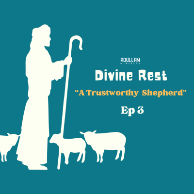 episode Divine Rest - "A Trustworthy Shepherd" (Ep 3) artwork