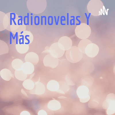 Radionovelas Y Más