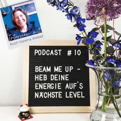 episode #010 Beam me up - Wie du deine Energie auf's nächste Level hebst artwork