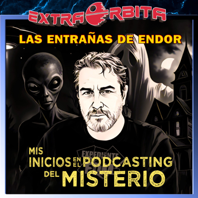 episode Las Entrañas de Endor – Mis inicios en el PODCASTING, la etapa del MISTERIO - Episodio exclusivo para mecenas artwork