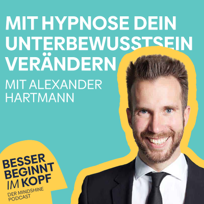 episode “Mit Hypnose dein Unterbewusstsein verändern” mit High Performance und Hypnose Coach Alexander Hartmann artwork