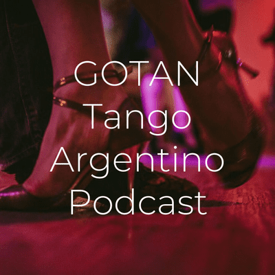 GOTAN Tango Argentino Podcast