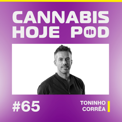 episode #65 Toninho Corrêa – Você já comprou cannabis por app? artwork