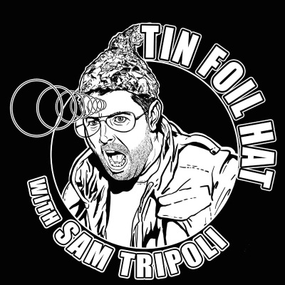 Imagen de portada del programa Tin Foil Hat With Sam Tripoli