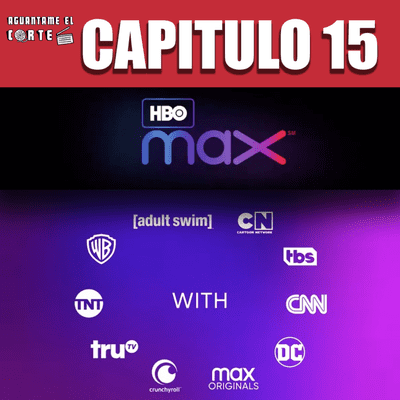 episode Episodio 15: HBO Max viene con todo y te decimos que nos trae / Nueva serie de GOT / Hernán, la nueva serie de la caída de Tenochtitlán artwork