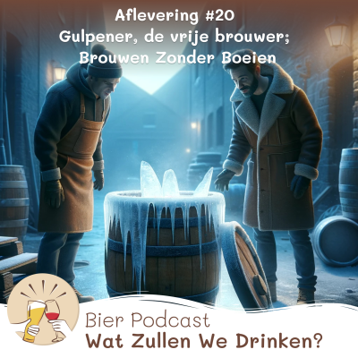 episode #53 🍺 Gulpener, de vrije brouwer; Brouwen Zonder Boeien artwork