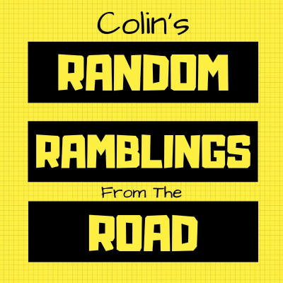 Colin's Random Ramblings From the Road