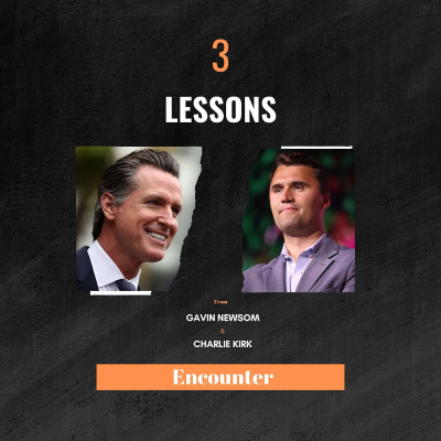 episode 3 Lessons from Gavin Newsom and Charlie Kirk Encounter artwork