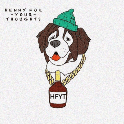 Henny For Your Thoughts
