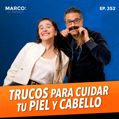 episode 352 - El secreto para una piel bella y un cabello saludable - Dra. Abril Martinez y Marco Antonio Regil artwork