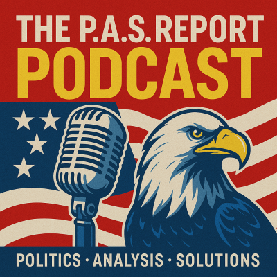 The P.A.S. Report | Unfiltered Political Analysis