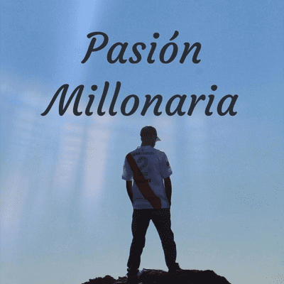 Pasión Millonaria Podcast