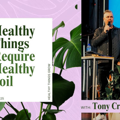 episode Healthy Things Grow - Healthy Things Require Healthy Soil • Tony Crawford artwork