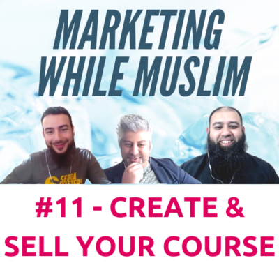 episode How to create, launch and sell your course online - Marketing While Muslim #11 artwork