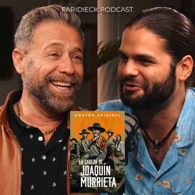 episode La Cabeza de Joaquín Murrieta | Juan Manuel Bernal | FARIDIECK PODCAST #34 artwork