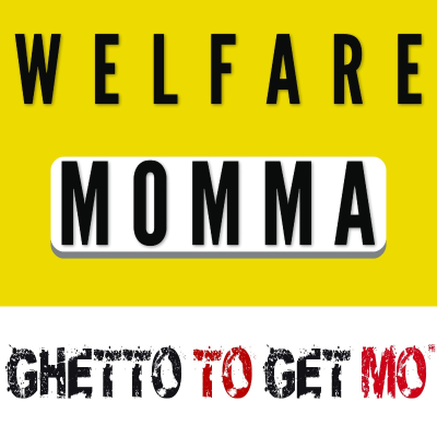 Welfare Momma