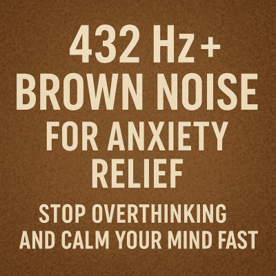 episode 432 Hz + Brown Noise for Anxiety Relief | Stop Overthinking and Calm Your Mind Fast artwork