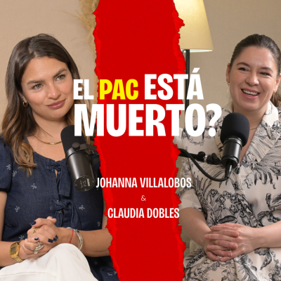episode ¿Resucitar al PAC? la misión casi imposible de Claudia Dobles artwork