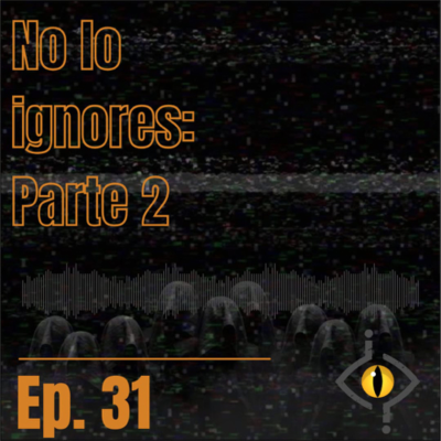 episode T.2 Ep. 31: No lo ignores. (Parte 2) artwork