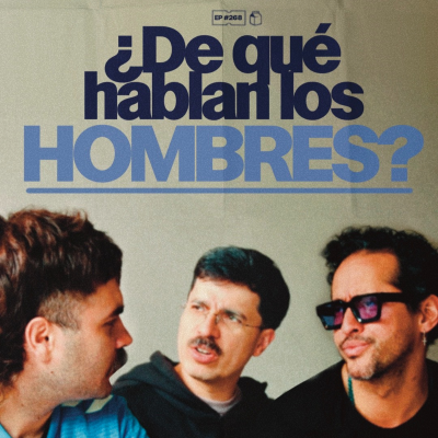 episode ¿De qué hablan los hombres cuando están solos? | 268 artwork