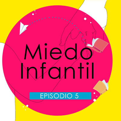 episode Episodio 5.- Miedo Infantil. artwork