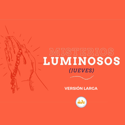 episode Misterios Luminosos - Santo Rosario - jueves - versión larga - incluye letanías artwork