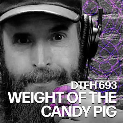 episode 697: Weight of the Candy Pig artwork