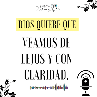 episode El Señor quiere que VEAMOS DE LEJOS Y CON CLARIDAD. artwork
