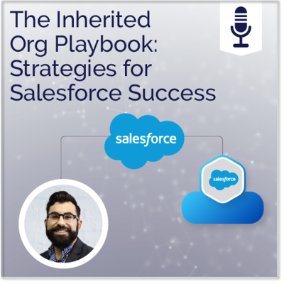 episode The Inherited Org Playbook: Strategies for Salesforce Success artwork