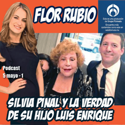 episode Flor Rubio: La verdad del hijo de Silvia Pinal. artwork