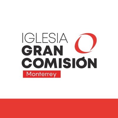 Iglesia Gran Comisión Monterrey - Mensajes Fin de Semana