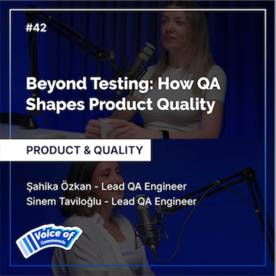 episode #42 - PRODUCT & QUALITY - Beyond Testing: How QA Shapes Product Quality artwork