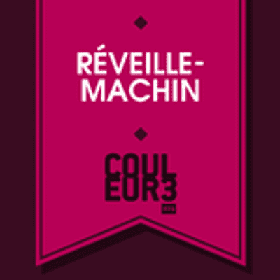 Réveille-Machin - RTS