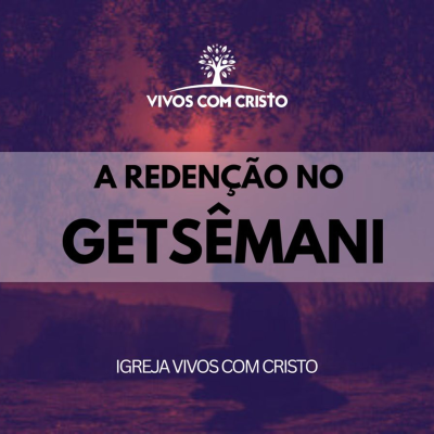 episode VIVOS • A Redenção no Getsêmani - Aluísio Mendes artwork