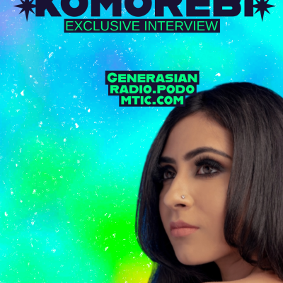 episode Episode 134: GenerAsian Radio - Komo Mix artwork