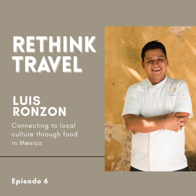 episode Chef Luis Ronzon, Chablé Hotels - Connecting to local culture through food in Mexico artwork