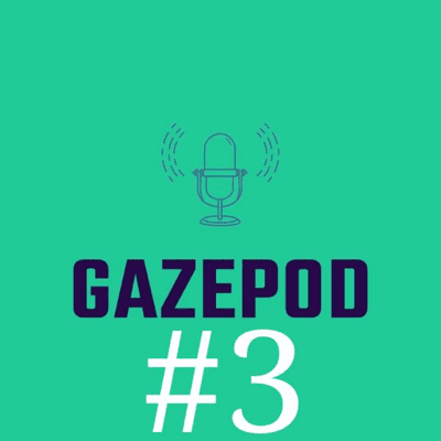 episode GaZePod Ep. 3 artwork