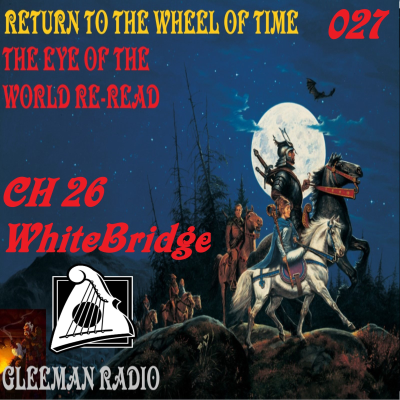 episode CH 26 - WhiteBridge - TEOTW Reread - Return to the Wheel of Time Ep. 027 artwork