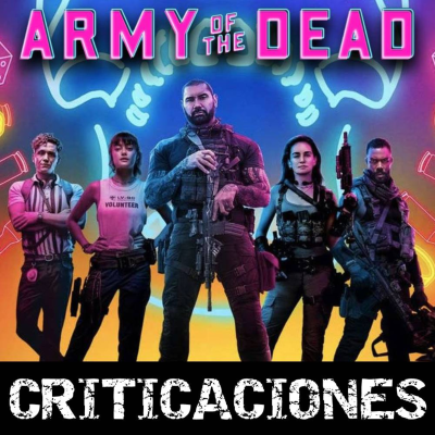 episode 04. "Army Of The Dead" [PT. II] - CRITICACIONES artwork