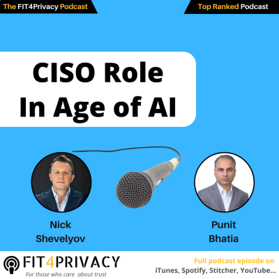 episode CISO Role In Age of AI with Nick Shevelyov and Punit Bhatia in the FIT4PRIVACY Podcast E141 S06 artwork