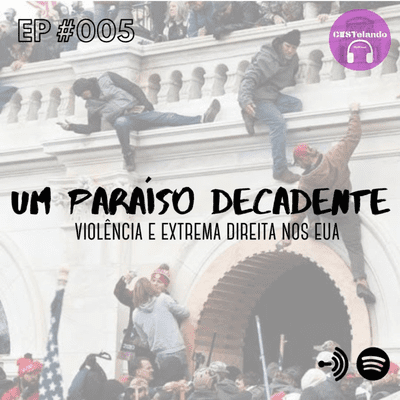 episode EP#005 - Um paraíso decadente: violência e extrema direita nos EUA artwork