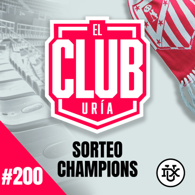 episode EL SORTEO DE CHAMPIONS | Club Uría #200 artwork