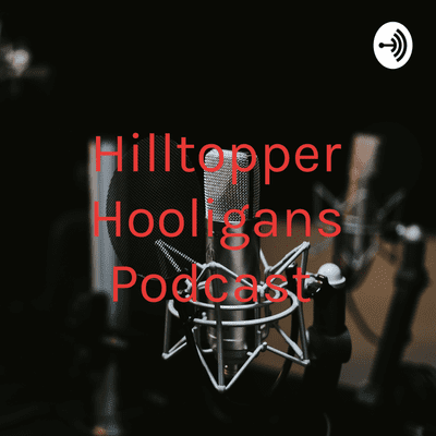 Hilltopper Hooligans Podcast