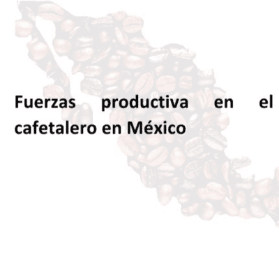 Fuerzas Productivas En El Sector Cafetalero En México